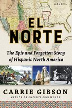 Cover art for El Norte: The Epic and Forgotten Story of Hispanic North America