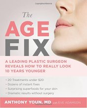 Cover art for The Age Fix: A Leading Plastic Surgeon Reveals How to Really Look 10 Years Younger
