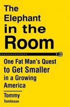 Cover art for The Elephant in the Room: One Fat Man's Quest to Get Smaller in a Growing America