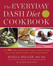 Cover art for The Everyday DASH Diet Cookbook: Over 150 Fresh and Delicious Recipes to Speed Weight Loss, Lower Blood Pressure, and Prevent Diabetes (A DASH Diet Book)