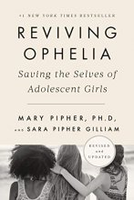 Cover art for Reviving Ophelia 25th Anniversary Edition: Saving the Selves of Adolescent Girls