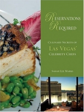 Cover art for Reservations Required: Culinary Secrets Of Las Vegas' Celebrity Chefs (Reservations Required) (TV Celebrity Chef Cookbooks)