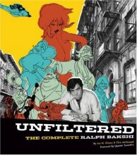 Cover art for Unfiltered: The Complete Ralph Bakshi (The Force Behind Fritz the Cat, Mighty Mouse, Cool World, and The Lord of the Rings)