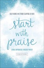 Cover art for Start with Praise: Living Empowered Through Prayer