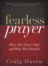 Cover art for Fearless Prayer: Why We Don't Ask and Why We Should