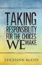 Cover art for Taking Responsibility for the Choices We Make