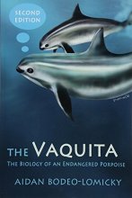 Cover art for The Vaquita: The Biology of an Endangered Porpoise