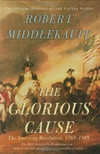 Cover art for The Glorious Cause: The American Revolution, 1763-1789 (Oxford History of the United States)