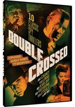 Cover art for Double Crossed - 10 Classic Spy Thrillers: Mr. Moto s Last Warning, British Intelligence, The Black Dragons, Submarine Alert, Sherlock Holmes and the Secret Weapon + MORE!