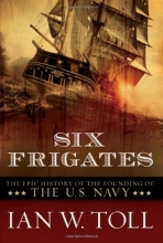 Cover art for Six Frigates: The Epic History of the Founding of the U.S. Navy