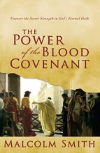 Cover art for The Power of the Blood Covenant: Uncover the Secret Strength of God's Eternal Oath