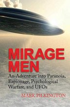 Cover art for Mirage Men: An Adventure into Paranoia, Espionage, Psychological Warfare, and UFOs