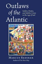Cover art for Outlaws of the Atlantic: Sailors, Pirates, and Motley Crews in the Age of Sail