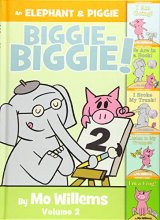 Cover art for An Elephant & Piggie Biggie Volume 2! (An Elephant and Piggie Book)