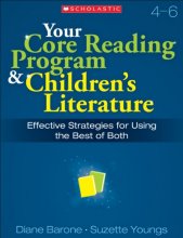 Cover art for Your Core Reading Program & Children's Literature: Grades 46: Effective Strategies for Using the Best of Both