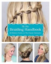 Cover art for The New Braiding Handbook: 60 Modern Twists on the Classic Hairstyle