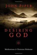 Cover art for Desiring God, 25th Anniversary Reference Edition: Meditations of a Christian Hedonist