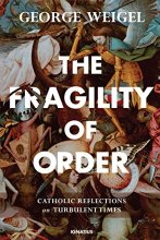 Cover art for The Fragility of Order: Catholic Reflections on Turbulent Times