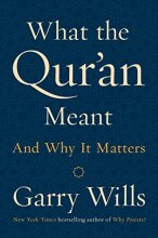 Cover art for What the Qur'an Meant: And Why It Matters