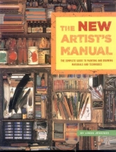 Cover art for The New Artist's Manual: The Complete Guide to Painting and Drawing Materials and Techniques