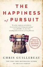 Cover art for The Happiness of Pursuit: Finding the Quest That Will Bring Purpose to Your Life