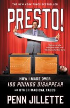 Cover art for Presto!: How I Made Over 100 Pounds Disappear and Other Magical Tales