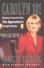 Cover art for Carolyn 101: Business Lessons from The Apprentice's Straight Shooter