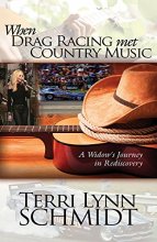Cover art for When Drag Racing Met Country Music: A Widow's Journey In Rediscovery