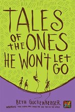 Cover art for Tales of the Ones He Won't Let Go (Storyweaver)