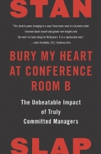 Cover art for Bury My Heart at Conference Room B: The Unbeatable Impact of Truly Committed Managers