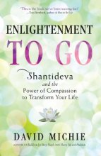 Cover art for Enlightenment to Go: Shantideva and the Power of Compassion to Transform Your Life