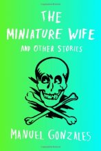 Cover art for The Miniature Wife: and Other Stories