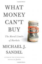 Cover art for What Money Can't Buy: The Moral Limits of Markets