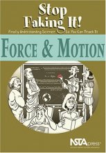 Cover art for Force and Motion: Stop Faking It! Finally Understanding Science So You Can Teach It