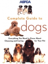 Cover art for ASPCA Complete Guide to Dogs (Aspc Complete Guide to)