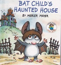 Cover art for Bat Child's Haunted House (Mercer Mayer's Little Critter)
