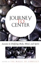 Cover art for Journey to Center: Lessons in Unifying Body, Mind, and Spirit