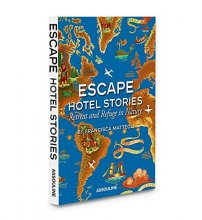 Cover art for Escape Hotel Stories Retreat and Refuge in Nature