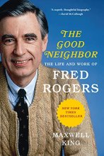 Cover art for Good Neighbor: The Life and Work of Fred Rogers