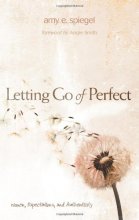 Cover art for Letting Go of Perfect: Women, Expectations, and Authenticity