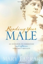 Cover art for Reading Your Male: An Invitation to Understand and Influence Your Man's Sexuality