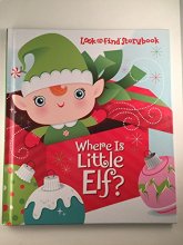 Cover art for Where is Little Elf, Look and Found Storybook, Written by Ginny O&#39;Donnell, Perfect Christmas Gift, Christmas Little Elf Book