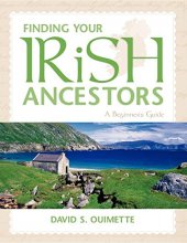 Cover art for Finding Your Irish Ancestors: A Beginner's Guide (Finding Your Ancestors)