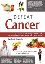 Cover art for Defeat Cancer: 15 Doctors of Integrative & Naturopathic Medicine Tell You How