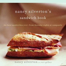 Cover art for Nancy Silverton's Sandwich Book: The Best Sandwiches Ever--from Thursday Nights at Campanile: A Cookbook