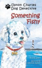 Cover art for Something Fishy (Upton Charles-Dog Detective)