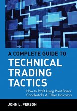 Cover art for A Complete Guide to Technical Trading Tactics: How to Profit Using Pivot Points, Candlesticks & Other Indicators