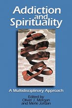 Cover art for Addiction and Spirituality: A Multidisciplinary Approach