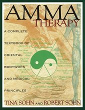 Cover art for Amma Therapy: A Complete Textbook of Oriental Bodywork and Medical Principles