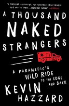 Cover art for A Thousand Naked Strangers: A Paramedic's Wild Ride to the Edge and Back